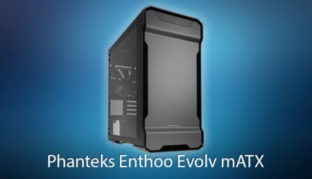 Test : La nouvelle édition du Phanteks Enthoo Evolv mATX – Maintenant avec verre trempé